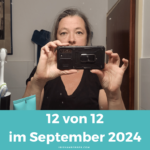 12 von 12 im September 2024 – mein Tag in 12 Bildern