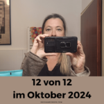 12 von 12 im Oktober 2024 – mein Tag in 12 Bildern