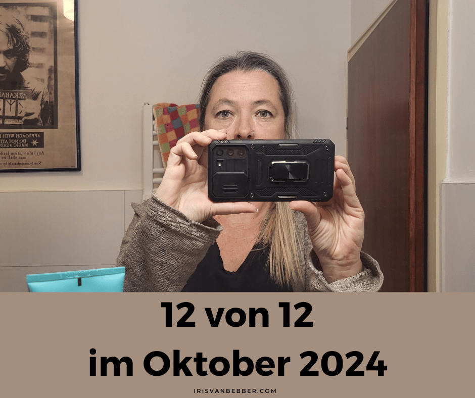 Du betrachtest gerade 12 von 12 im Oktober 2024 – mein Tag in 12 Bildern