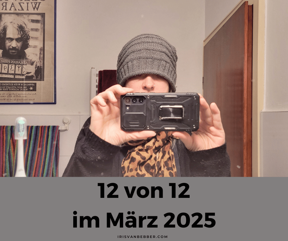 Du betrachtest gerade 12 von 12 im März 2025 – mein Tag in 12 Bildern